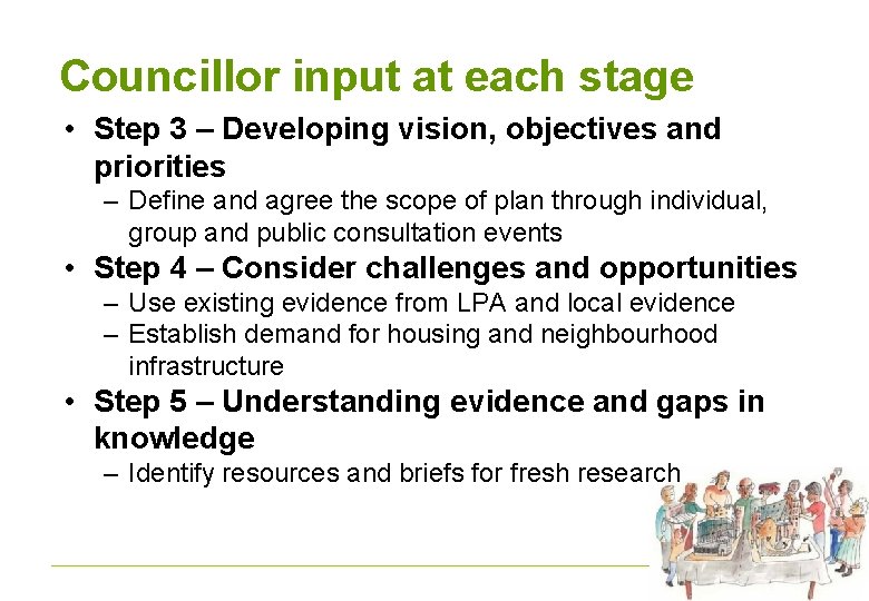 Councillor input at each stage • Step 3 – Developing vision, objectives and priorities