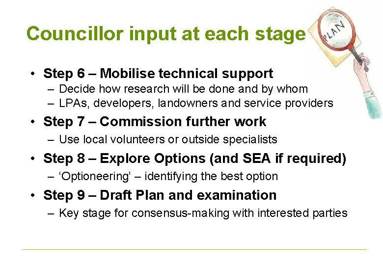 Councillor input at each stage • Step 6 – Mobilise technical support – Decide