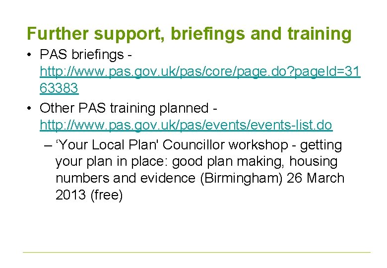 Further support, briefings and training • PAS briefings http: //www. pas. gov. uk/pas/core/page. do?