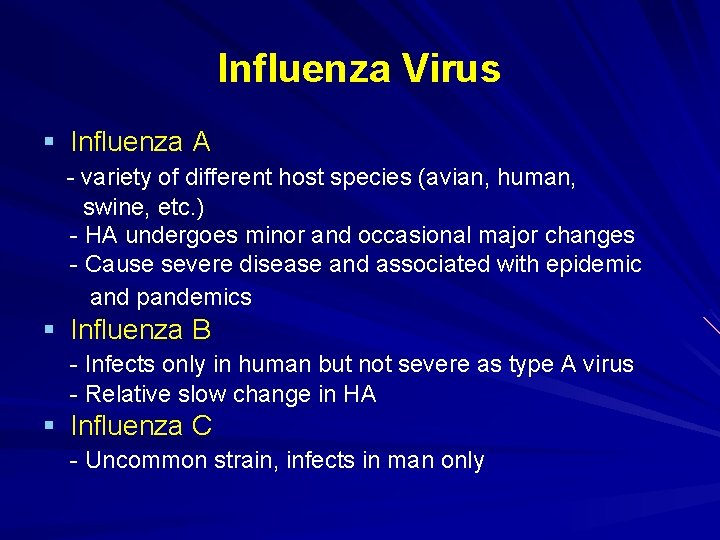 Influenza Virus § Influenza A - variety of different host species (avian, human, swine,