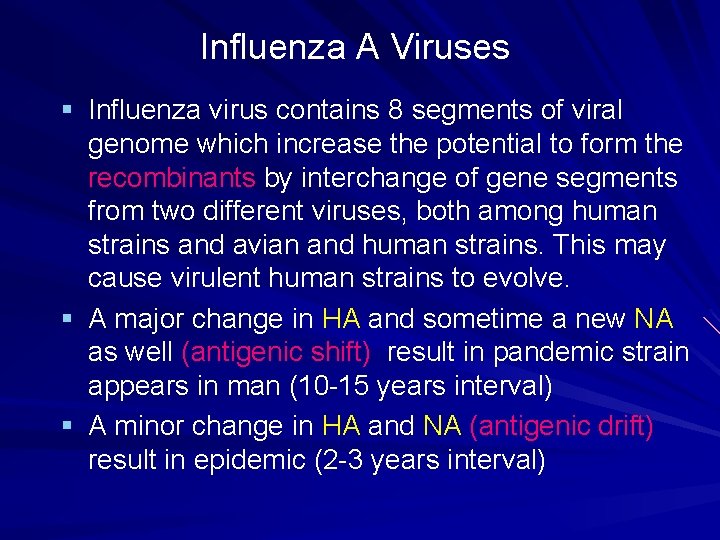Influenza A Viruses § Influenza virus contains 8 segments of viral genome which increase