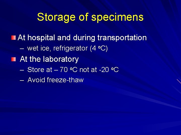 Storage of specimens At hospital and during transportation – wet ice, refrigerator (4 o.