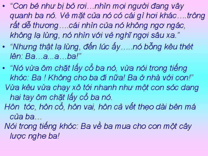  • “Con bé như bị bỏ rơi…nhìn mọi người đang vây quanh ba