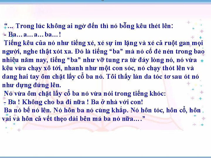 “. . . Trong lúc không ai ngờ đến thì nó bỗng kêu thét