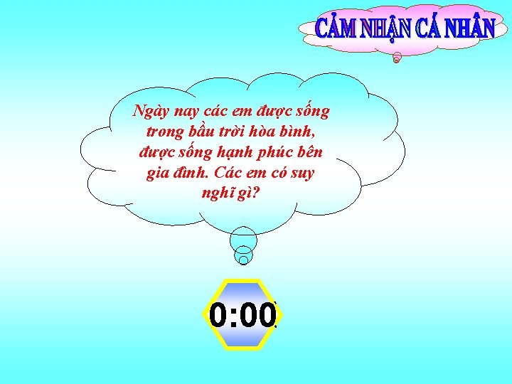 Ngày nay các em được sống trong bầu trời hòa bình, được sống hạnh