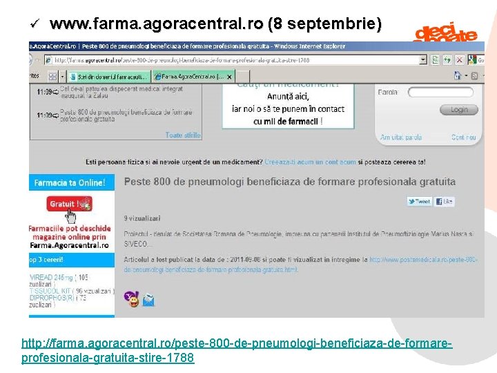 ü www. farma. agoracentral. ro (8 septembrie) http: //farma. agoracentral. ro/peste-800 -de-pneumologi-beneficiaza-de-formare 9/11/2021 profesionala-gratuita-stire-1788