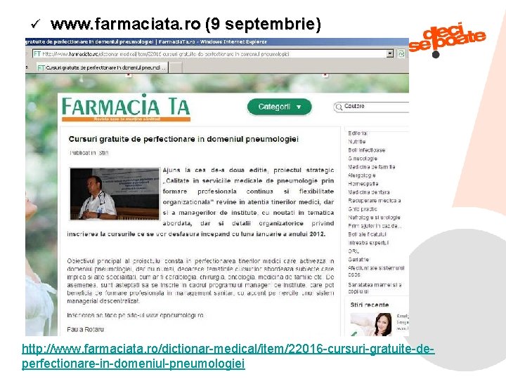 ü www. farmaciata. ro (9 septembrie) http: //www. farmaciata. ro/dictionar-medical/item/22016 -cursuri-gratuite-de 9/11/2021 perfectionare-in-domeniul-pneumologiei 36