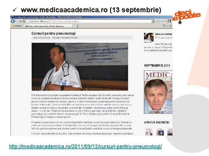 ü www. medicaacademica. ro (13 septembrie) http: //medicaacademica. ro/2011/09/12/cursuri-pentru-pneumologi/ 9/11/2021 42 