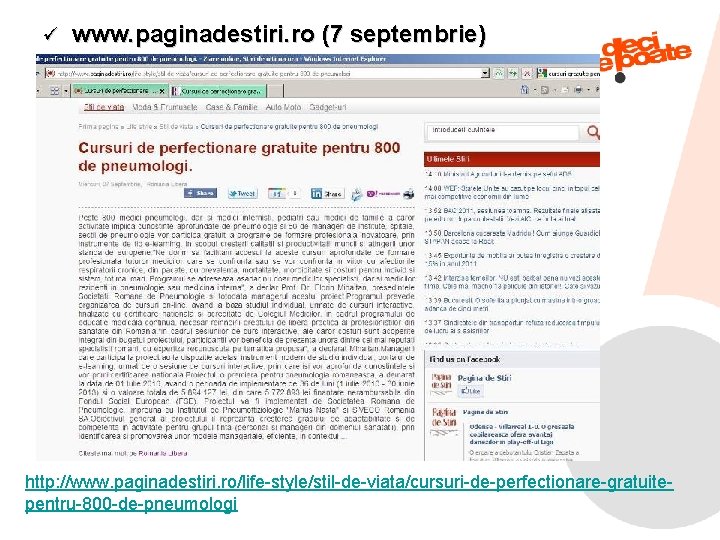 ü www. paginadestiri. ro (7 septembrie) http: //www. paginadestiri. ro/life-style/stil-de-viata/cursuri-de-perfectionare-gratuitepentru-800 -de-pneumologi 9/11/2021 53 