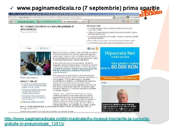 ü www. paginamedicala. ro (7 septembrie) prima aparitie http: //www. paginamedicala. ro/stiri-medicale/Au-inceput-inscrierile-la-cursurile 9/11/2021 gratuite-in-pneumologie_13913/