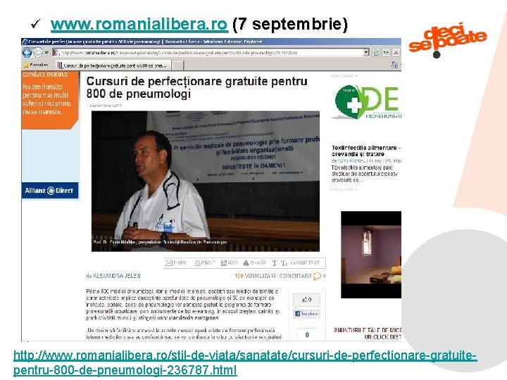 ü www. romanialibera. ro (7 septembrie) http: //www. romanialibera. ro/stil-de-viata/sanatate/cursuri-de-perfectionare-gratuite 9/11/2021 66 pentru-800 -de-pneumologi-236787.