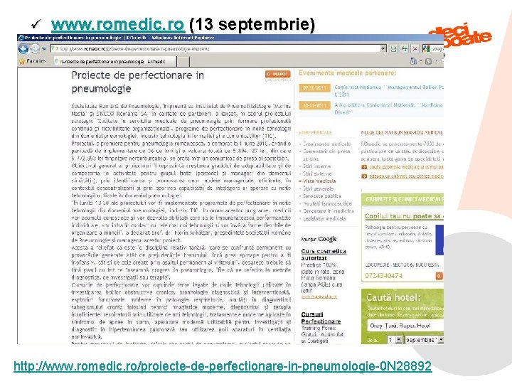 ü www. romedic. ro (13 septembrie) http: //www. romedic. ro/proiecte-de-perfectionare-in-pneumologie-0 N 28892 9/11/2021 67