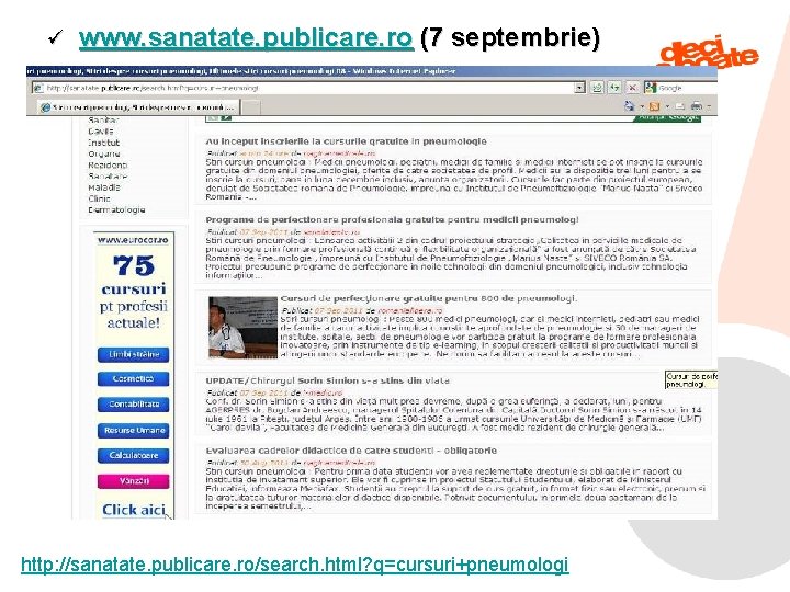 ü www. sanatate. publicare. ro (7 septembrie) http: //sanatate. publicare. ro/search. html? q=cursuri+pneumologi 9/11/2021