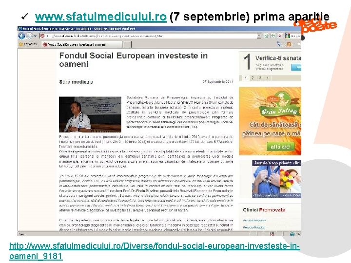 ü www. sfatulmedicului. ro (7 septembrie) prima aparitie http: //www. sfatulmedicului. ro/Diverse/fondul-social-european-investeste-in 9/11/2021 oameni_9181