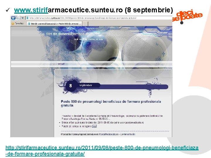 ü www. stirifarmaceutice. sunteu. ro (8 septembrie) http: //stirifarmaceutice. sunteu. ro/2011/09/08/peste-800 -de-pneumologi-beneficiaza 9/11/2021 82