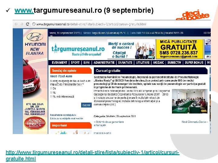 ü www. targumureseanul. ro (9 septembrie) http: //www. tirgumureseanul. ro/detali-stire/lista/subiectiv-1/articol/cursuri 9/11/2021 gratuite. html 87