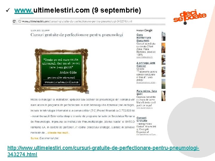 ü www. ultimelestiri. com (9 septembrie) http: //www. ultimelestiri. com/cursuri-gratuite-de-perfectionare-pentru-pneumologi 9/11/2021 89 343274. html