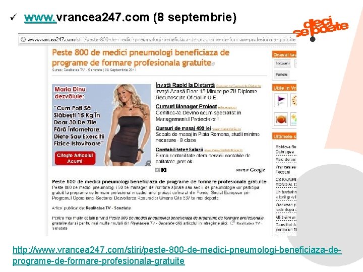 ü www. vrancea 247. com (8 septembrie) http: //www. vrancea 247. com/stiri/peste-800 -de-medici-pneumologi-beneficiaza-de 9/11/2021