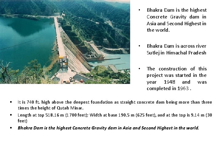  • • Bhakra Dam is the highest Concrete Gravity dam in Asia and