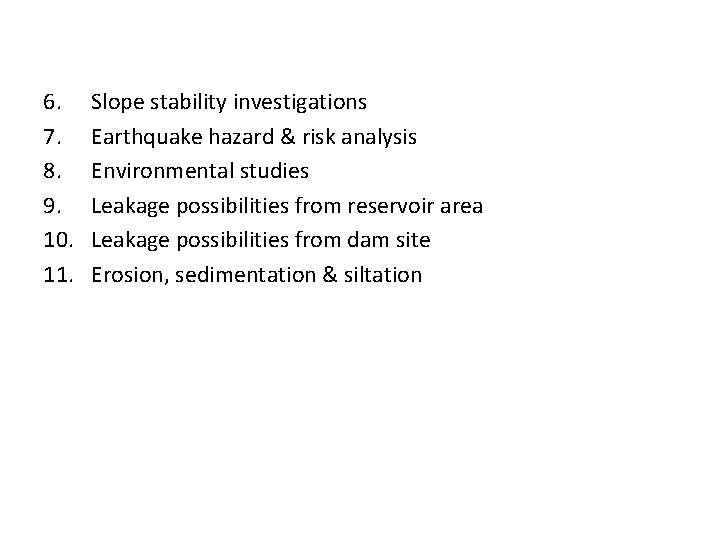 6. 7. 8. 9. 10. 11. Slope stability investigations Earthquake hazard & risk analysis