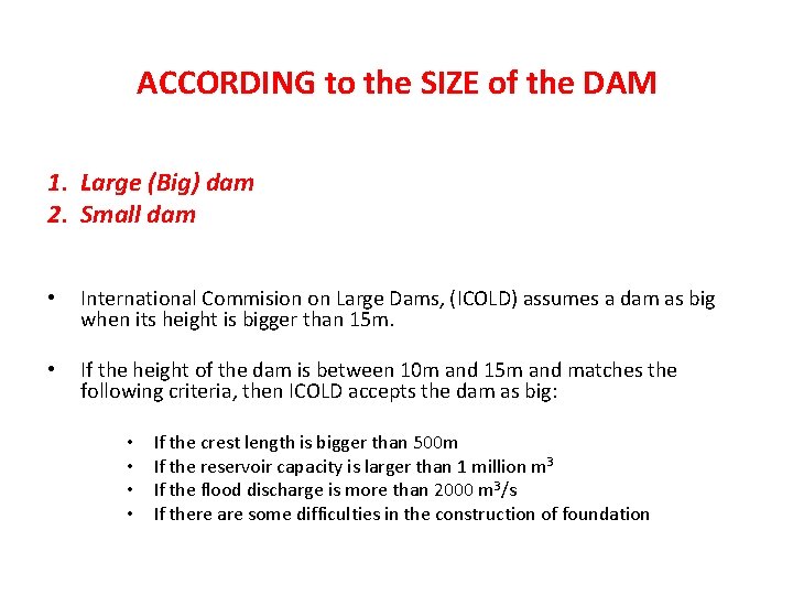 ACCORDING to the SIZE of the DAM 1. Large (Big) dam 2. Small dam