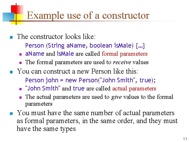 Example use of a constructor n The constructor looks like: n n n You