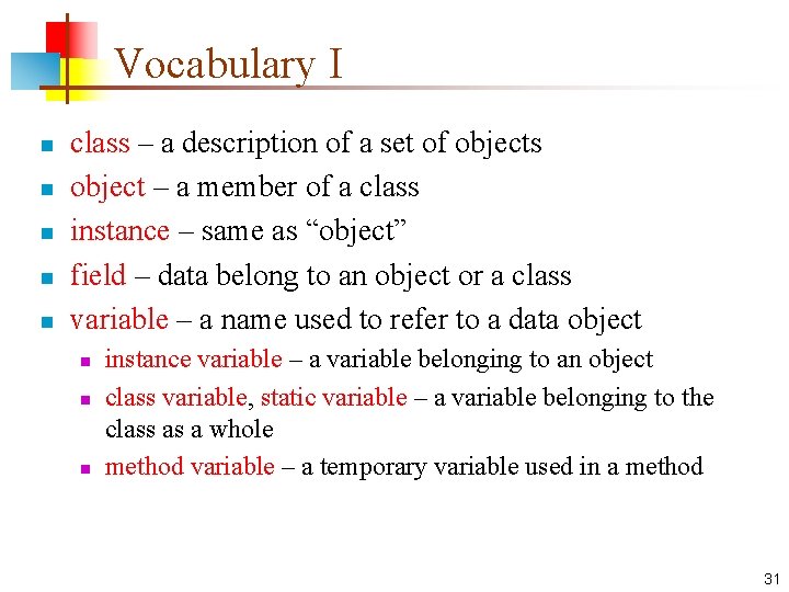 Vocabulary I n n n class – a description of a set of objects