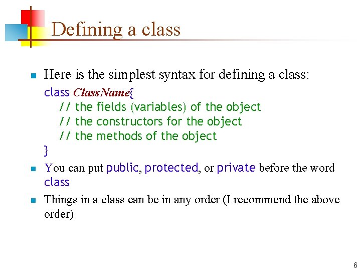 Defining a class n n n Here is the simplest syntax for defining a