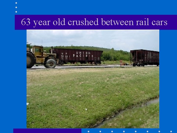 63 year old crushed between rail cars 