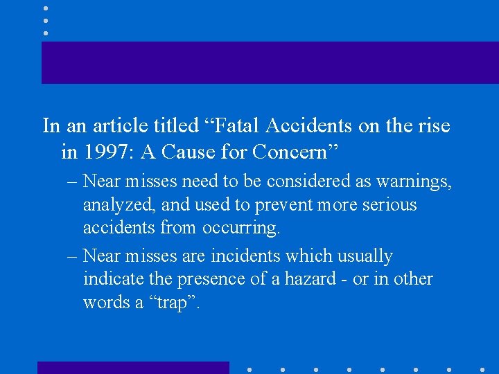 In an article titled “Fatal Accidents on the rise in 1997: A Cause for