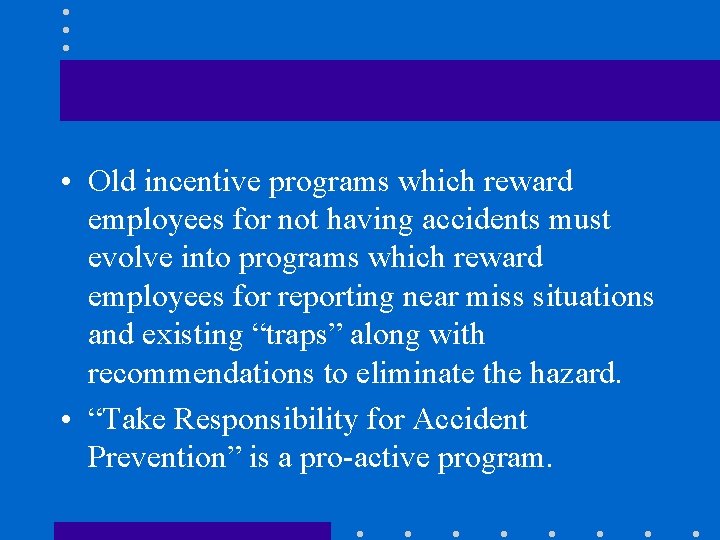  • Old incentive programs which reward employees for not having accidents must evolve