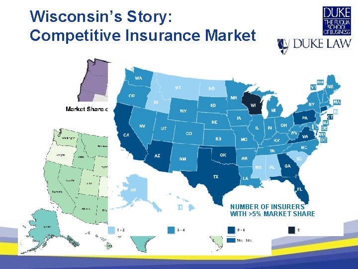 Wisconsin’s Story: Competitive Insurance Market NUMBER OF INSURERS WITH >5% MARKET SHARE 