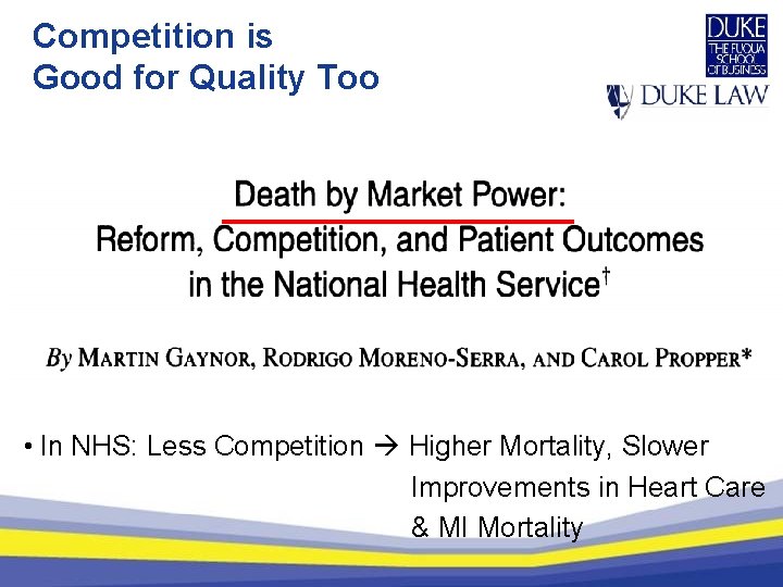 Competition is Good for Quality Too Research Findings: • Less Competition Higher AMI Mortality
