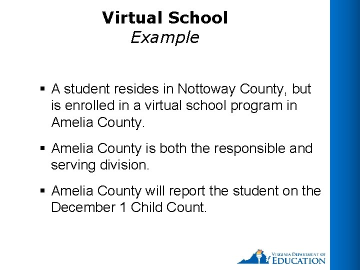 Virtual School Example § A student resides in Nottoway County, but is enrolled in