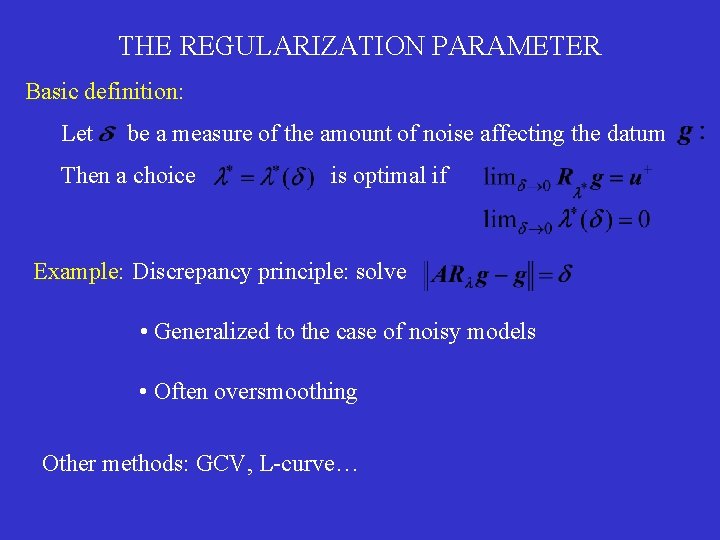THE REGULARIZATION PARAMETER Basic definition: Let be a measure of the amount of noise THE REGULARIZATION PARAMETER Basic definition: Let be a measure of the amount of noise