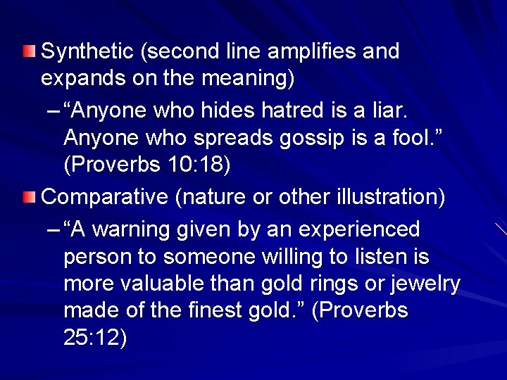 Synthetic (second line amplifies and expands on the meaning) – “Anyone who hides hatred