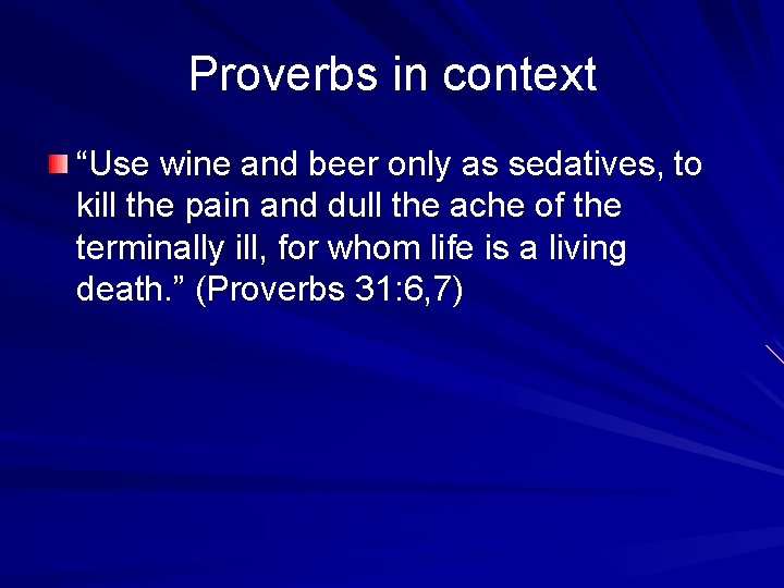 Proverbs in context “Use wine and beer only as sedatives, to kill the pain