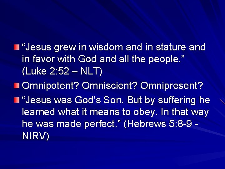“Jesus grew in wisdom and in stature and in favor with God and all