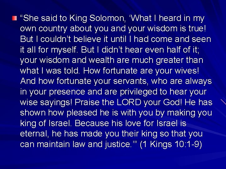 “She said to King Solomon, ‘What I heard in my own country about you