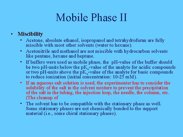 Mobile Phase II • Miscibility • Acetone, absolute ethanol, isopropanol and tetrahydrofuran are fully
