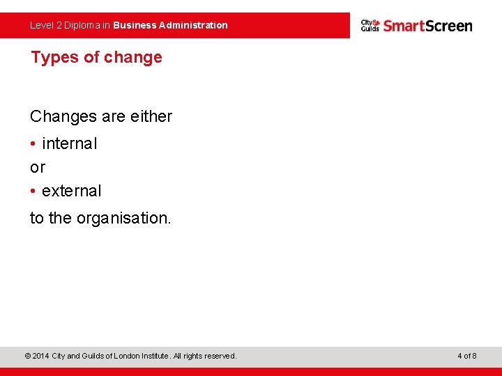 Level 2 Diploma in Business Administration Types of change Changes are either • internal