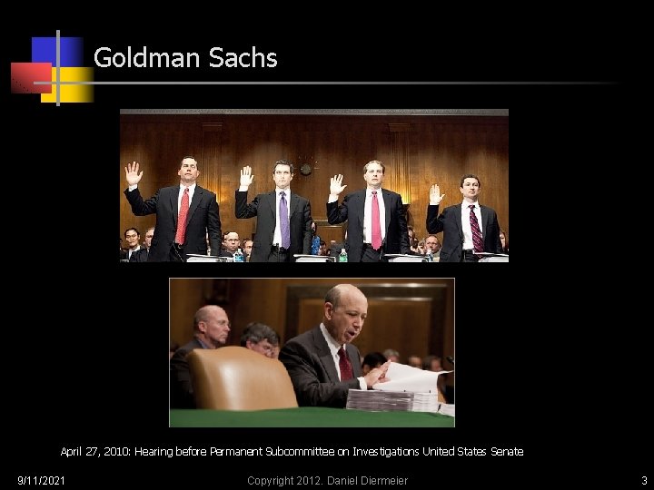 Goldman Sachs LIVELINESS: April 27, 2010: Hearing before Permanent Subcommittee on Investigations United States