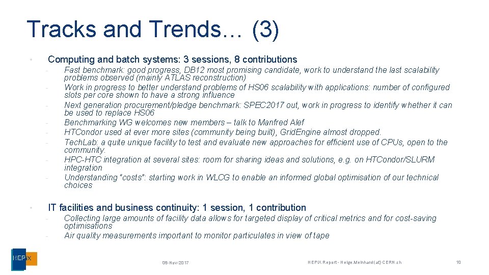 Tracks and Trends… (3) • Computing and batch systems: 3 sessions, 8 contributions -