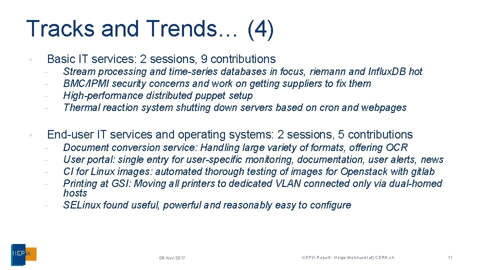 Tracks and Trends… (4) • Basic IT services: 2 sessions, 9 contributions - •