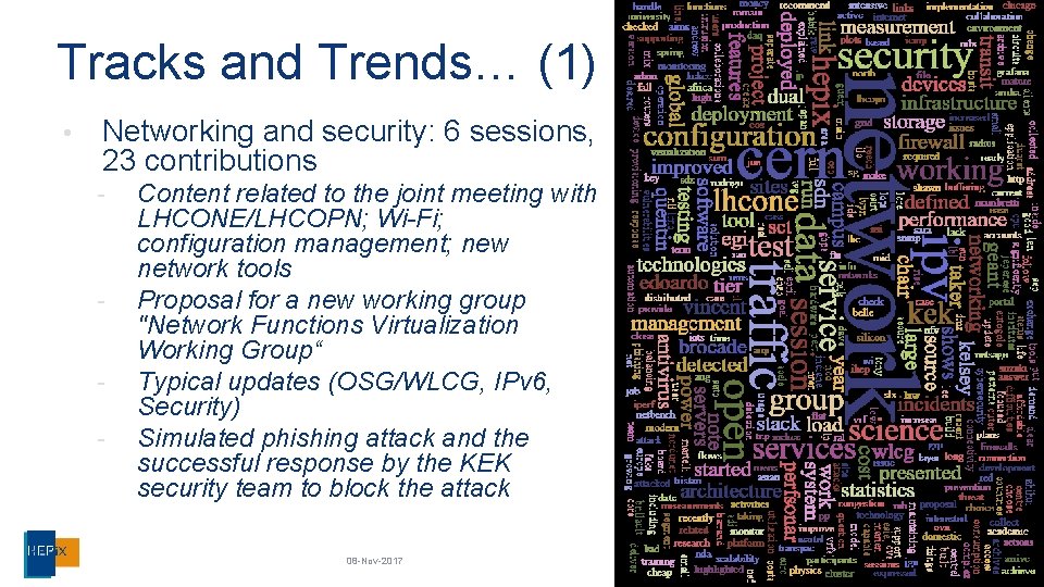 Tracks and Trends… (1) • Networking and security: 6 sessions, 23 contributions - -