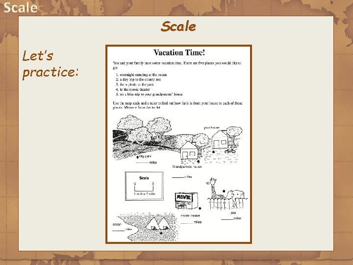 Scale Let’s practice: Scale 