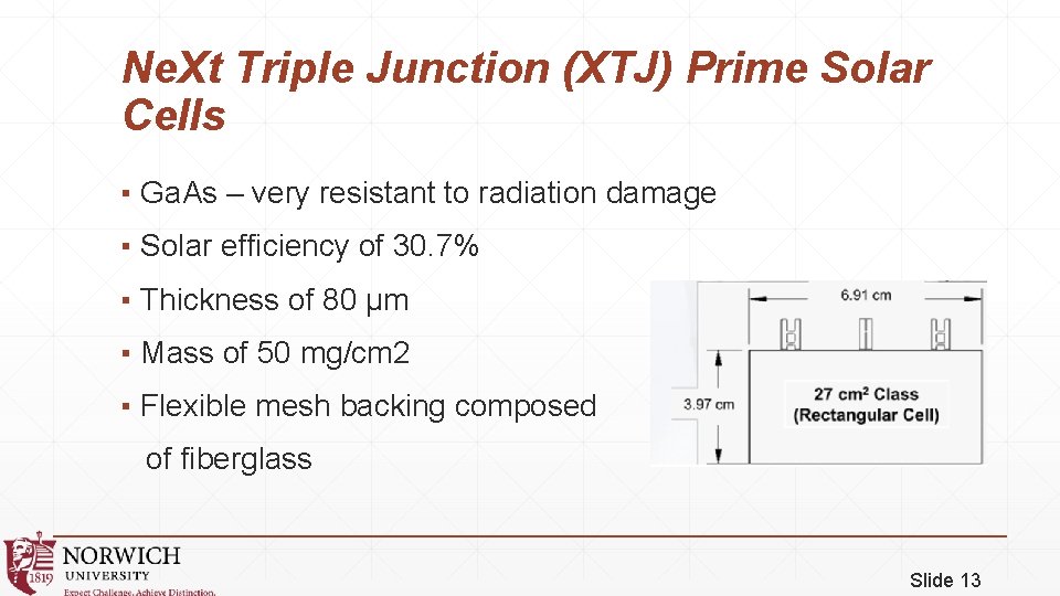 Ne. Xt Triple Junction (XTJ) Prime Solar Cells ▪ Ga. As – very resistant