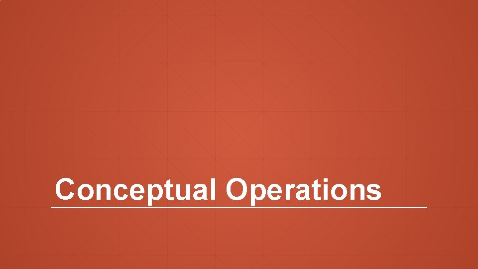 Conceptual Operations 