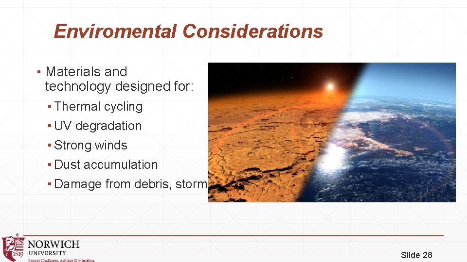 Enviromental Considerations ▪ Materials and technology designed for: ▪ Thermal cycling ▪ UV degradation