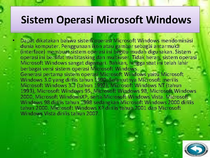 Sistem Operasi Microsoft Windows • Dapat dikatakan bahwa sistem operasi Microsoft Windows mendominasi dunia